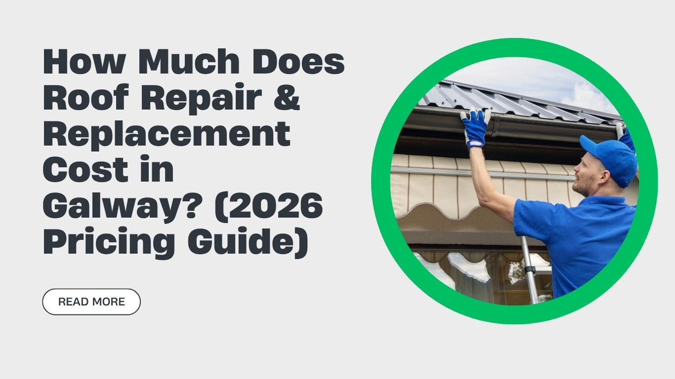 How Much Does Gutter Repair & Replacement Cost in Galway? (2026 Price Guide)